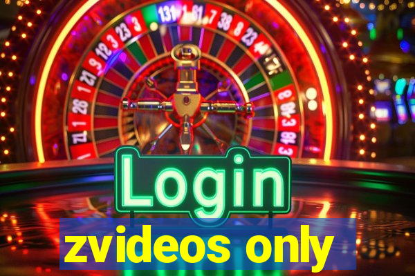 zvideos only